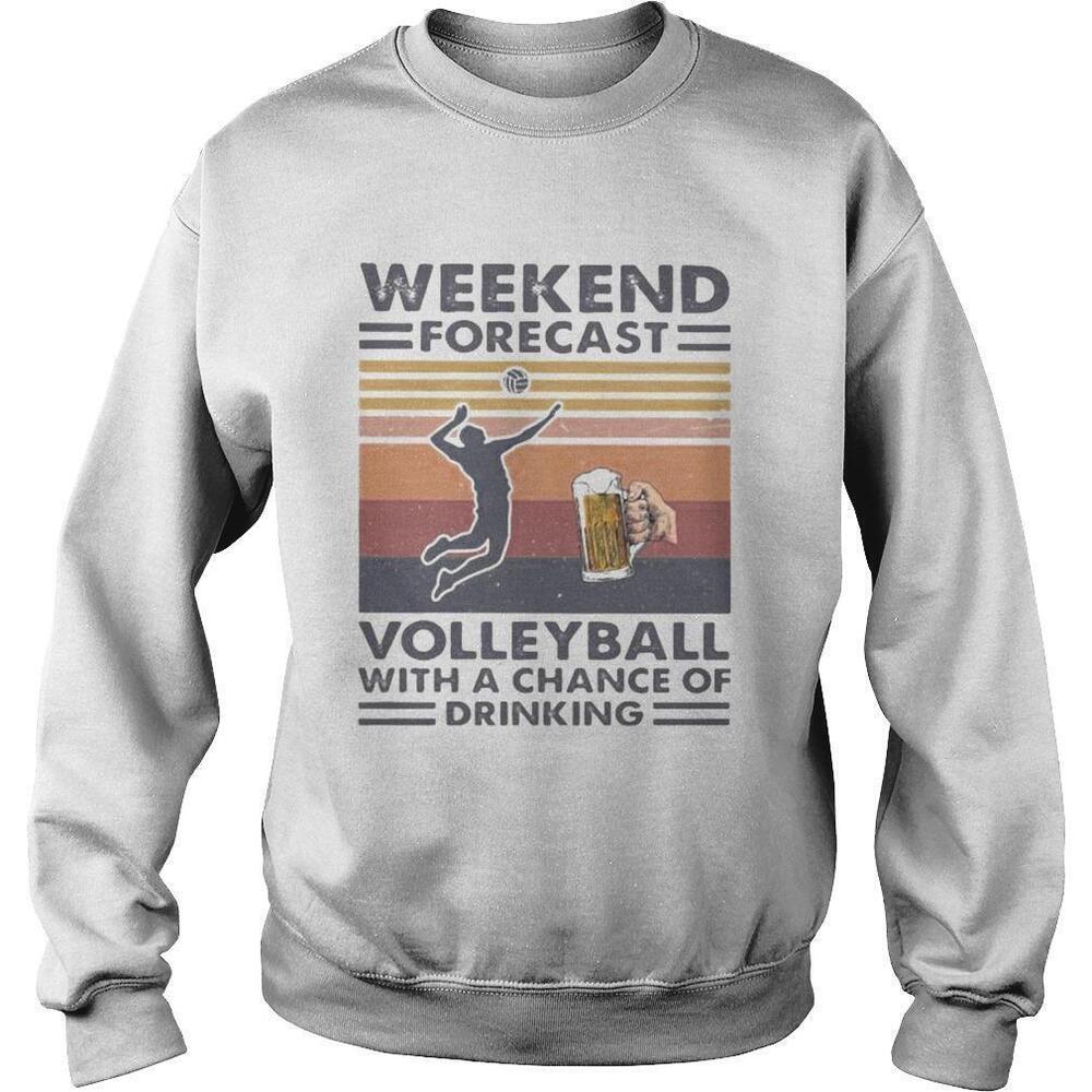 Weekend Forecast Volleyball With A Chance Of DrinkingRetro Sweatshirt